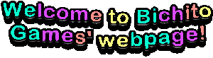 Welcome to Bichito Games' webpage!